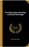 Philosophical Writings of Richard Burthogge