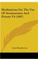 Meditations For The Use Of Seminarians And Priests V4 (1907)