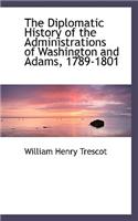 The Diplomatic History of the Administrations of Washington and Adams, 1789-1801: (English)