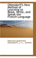 Ollendorff's New Method of Learning to Read, Write, and Speak the French Language