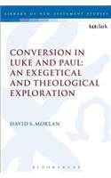 Conversion in Luke and Paul: An Exegetical and Theological Exploration