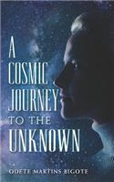 A Cosmic Journey to The Unknown