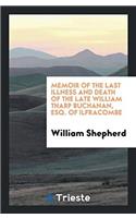 Memoir of the Last Illness and Death of the Late William Tharp Buchanan, Esq. of Ilfracombe