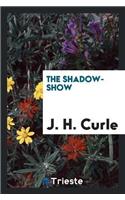 The Shadow-Show