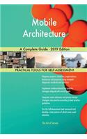 Mobile Architecture A Complete Guide - 2019 Edition