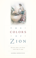 The Colors of Zion: Blacks, Jews, and Irish from 1845 to 1945(English)