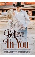 To Believe in You