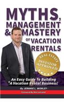 Myths, Management & Mastery of Vacation Rentals