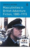 Masculinities in British Adventure Fiction, 1880–1915