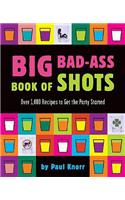 Big Bad-Ass Book of Shots