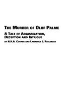 Murder of Olof Palme - A Tale of Assassination, Deception and Intrigue