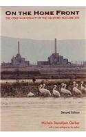 On the Home Front: The Cold War Legacy of the Hanford Nuclear Site, Second Edition