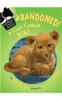 Abandoned! a Lion Called Kiki: (4 Rainbow Street Shelter)