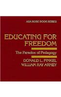 Educating for Freedom: The Paradox of Pedagogy