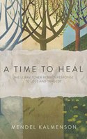 A Time to Heal the Rebbe's Response to Loss & Tragedy