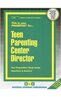 Teen Parenting Center Director: Test Preparation Study Guide, Questions & Answers