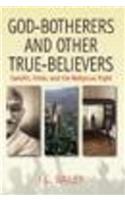God-botherers and Other True-believers