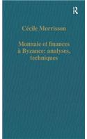 Monnaie et finances á Byzance: analyses, techniques