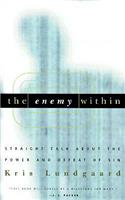 Enemy Within: Straight Talk about the Power and Defeat of Sin
