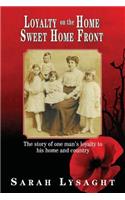 Loyalty on the Home Sweet Home Front