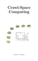 Crawl-Space Computing: Cooperating programs that don't hide your data while they are working on it