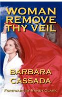 Woman Remove Thy Veil
