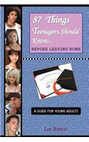 87 Things Teenagers Should Know... Before Leaving Home