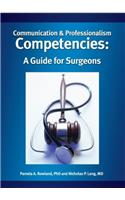 Communication & Professionalism Competencies: A Guide for Surgeons