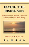 Facing the Rising Sun: Perspectives on African American Family and Child Well-Being