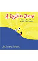 A Light is Born! 7 Ways to Show Your Brilliance