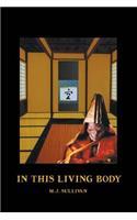 In This Living Body