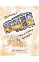 Take a Streetcar to Meet Your Cat for Supper