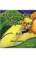 Lightning Bug In the Pumpkin Patch