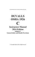 Duvalls OSHA 1926 C Instructors Manual 2014 Edition: General Safety and Health Provisions