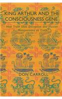 King Arthur and the Consciousness Gene