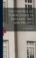 Control of Tuberculosis in England, Past and Present