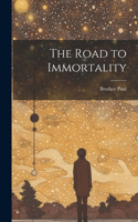 Road to Immortality