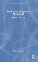 What is this thing called Metaethics?