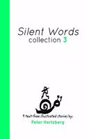 Silent Words Collection 3: 4 text free illustrated stories by Peter Hertzberg