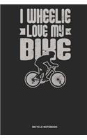 Bicycle Notebook: Lined Log Book For Bicycle Lover: Best Cyclist Journal Wheelie Love My Bike Gift