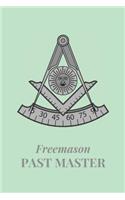 Freemason Past Master: Freemason Themed Notebook, Masonic Journal with Green Cover, 200 Blank Lined Pages (6x9)