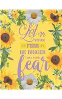 Let Your Fear Be Bigger Than Your Fear