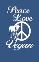 Peace Love Vegan: Notebook 6x9 120pgs lined