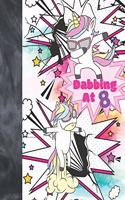 Dabbing At 8