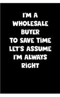 Wholesale Buyer Notebook - Wholesale Buyer Diary - Wholesale Buyer Journal - Funny Gift for Wholesale Buyer