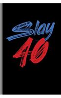 I'm About to slay 40