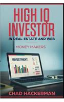 High IQ Investor in Real Estate and Web