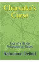 Charvaka's Curse: Tale of a Hindu Philosophical Rebel