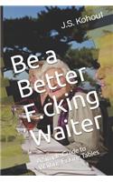 Be a Better F.cking Waiter