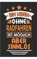 Ein Leben ohne Radfahren ist möglich aber sinnlos: Notizbuch, Notizblock, Geburtstag Geschenk Buch mit 110 linierten Seiten